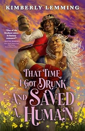 That Time I Got Drunk and Saved a Human (Mead Mishaps, 3)